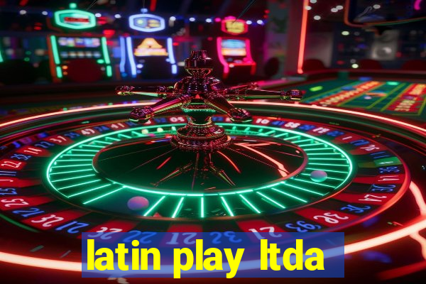 latin play ltda